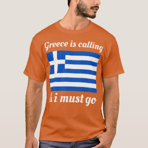 T-shirt La Grèce Appelle Et Je Dois Y Aller