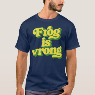 T-shirt La grenouille a tort
