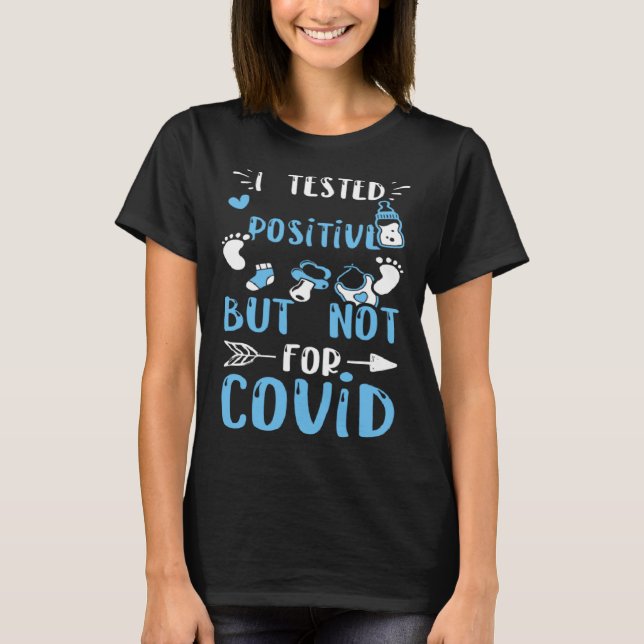 T-shirt La Grossesse I A Testé Positif Mais Pas Pour Covid (Devant)