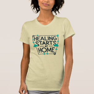 T-shirt La guérison commence à la maison, infirmière en sa