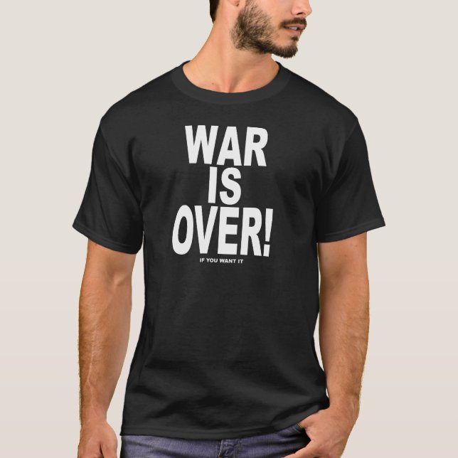 T-shirt La guerre est finie si tu veux (Devant)