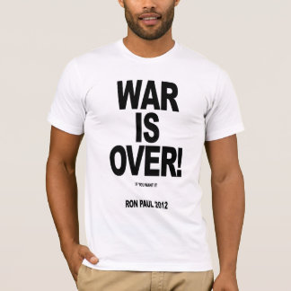 T-shirt LA GUERRE EST TERMINÉE ! Vote Ron Paul 2012