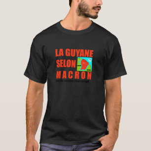 T-shirt La Guyane selon Macron est une île