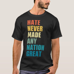 T-shirt La haine n'a jamais fait de nation un grand anti-T