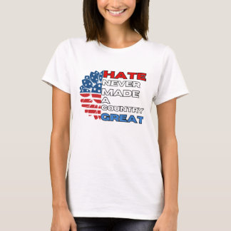 T-shirt La haine n'a jamais rendu un pays grand - Sunflowe
