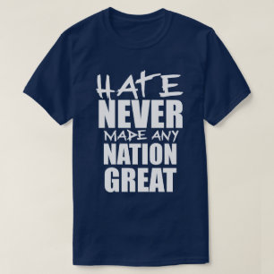 T-SHIRT LA HAINE N'A JAMAIS RENDU UNE GRANDE NATION