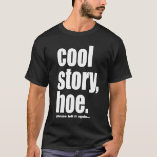 T-shirt la houe fraîche d'histoire, l'indiquent svp encore