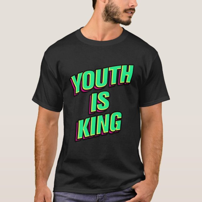 T-shirt La jeunesse est roi (Devant)