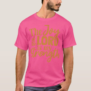T-shirt La Joie Du Seigneur Est Ma Force