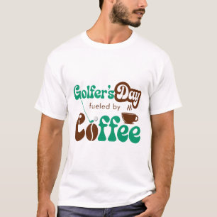 T-shirt La journée du golfeur alimentée par le café – Golf