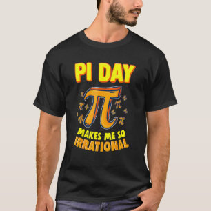 T-shirt La Journée Pi Me Rend Si Irrationnelle 3 14 Pi Sym