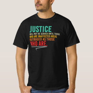 T-shirt La justice exige que tout le monde soit indigné
