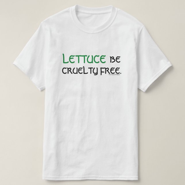 T-shirt La laitue soit la chemise libre de cruauté (Design devant)