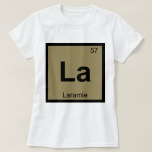 T-shirt La - Laramie Wyoming Chimie Tableau Périodique