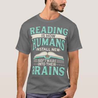 T-shirt La Lecture Est La Manière Dont Les Humains Install