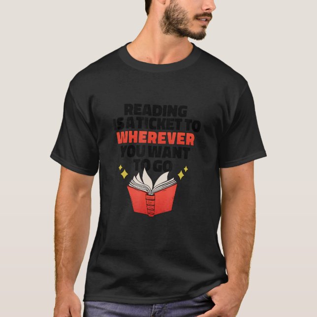 T-shirt La lecture est un tichet vers où vous voulez aller (Devant)