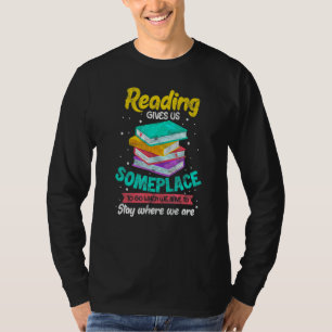 T-shirt La Lecture Nous Donne Un Endroit Où Aller Quand No