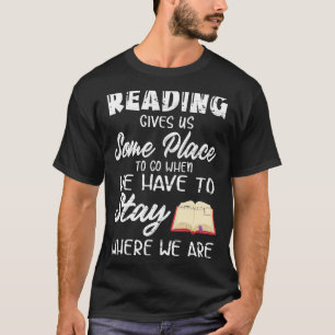 T-shirt La Lecture Nous Donne Un Endroit Où Aller Quand No