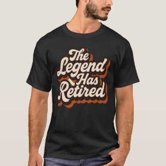 T-shirt La légende a pris sa retraite
