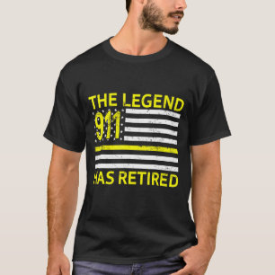 T-shirt La Légende A Retraité 911 Dispatcher Retirement U