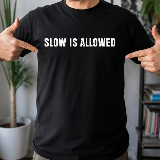 T-shirt La lenteur est autorisée, mode de vie lent Santé m