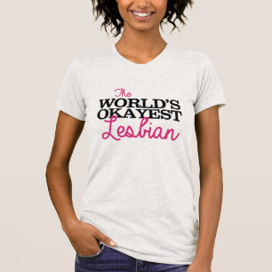 T-SHIRT LA LESBIENNE LA PLUS OKAYEST DU MONDE