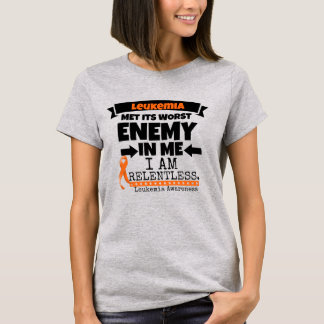 T-shirt La leucémie a atteint son pire ennemi en moi