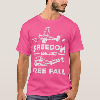 T-shirt La liberté arrive en chute libre parachute