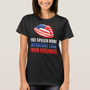 T-shirt La Liberté D'Expression Plus Importante Que Vos Se