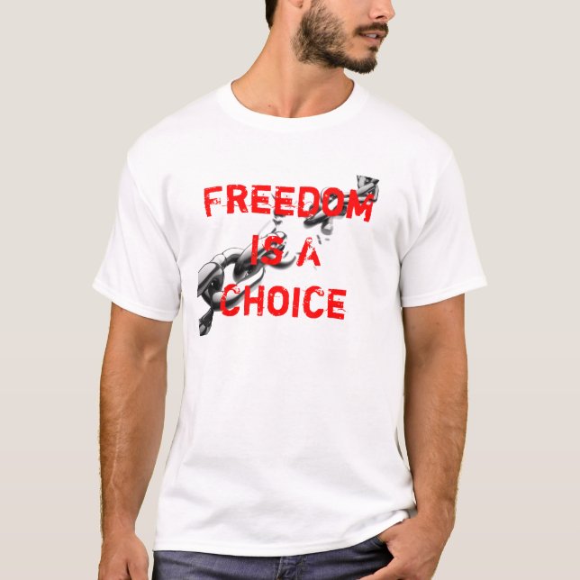 T-shirt La liberté est un choix (Devant)