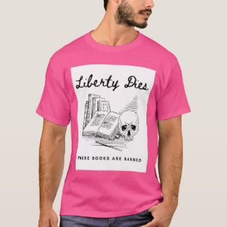 T-shirt La liberté meurt où les livres sont interdits Lutt