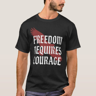 T-shirt La liberté nécessite du courage - Typographie goth