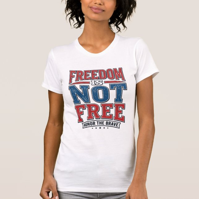 T-shirt La liberté n'est pas gratuite conception de chemis (Devant)