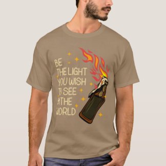 T-shirt La lumière que vous souhaitez voir dans le monde H
