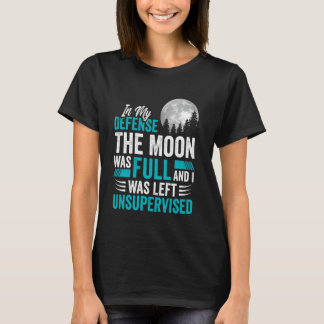 T-shirt La Lune Était Pleine A Été Laissée Sans Surveillan
