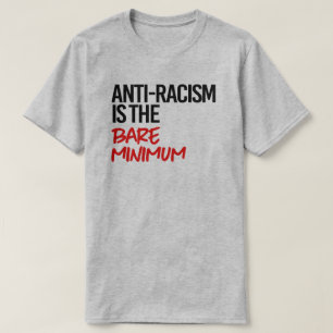 T-shirt La lutte contre le racisme est le strict minimum