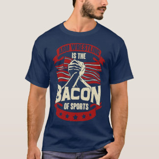 T-shirt La Lutte Contre Les Armes Est Le Bacon Du Sport