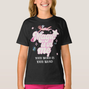 T-shirt La magie est en moi, votre parole est votre baguet
