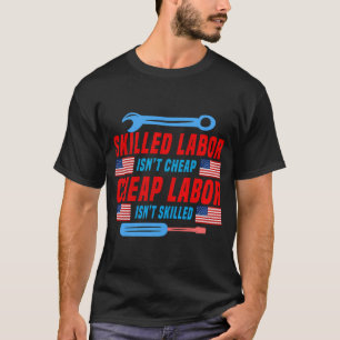 T-shirt La Main-D'Oeuvre Compétente N'Est Pas Bon Marché L