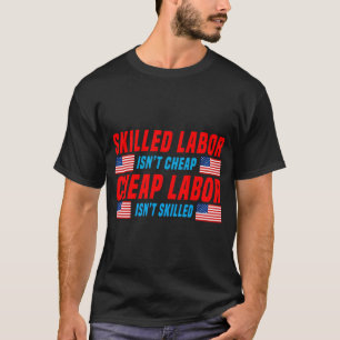 T-shirt La Main-D'Oeuvre Compétente N'Est Pas Bon Marché L