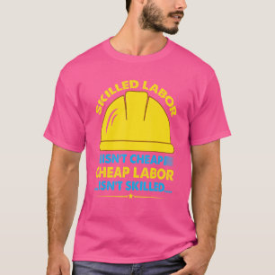 T-shirt La main-d'oeuvre qualifiée n'est pas bon marché La