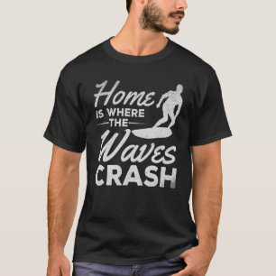 T-shirt La Maison De Surf Est L'Endroit Où Les Vagues Cras