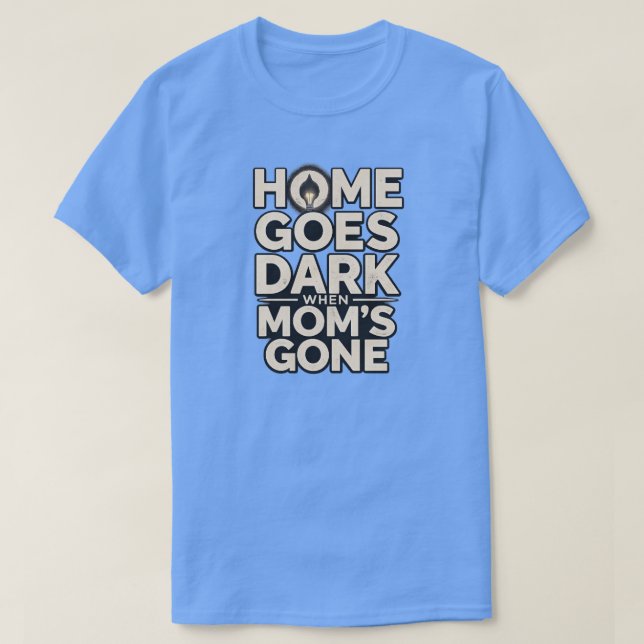 T-shirt La maison devient sombre quand maman n'est plus -  (Design devant)