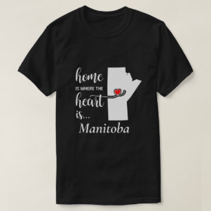 T-shirt La maison du Manitoba est là où le coeur est...