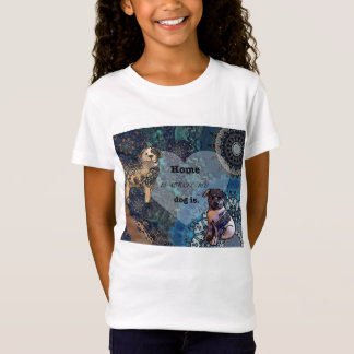 T-Shirt La maison est là où est mon chien