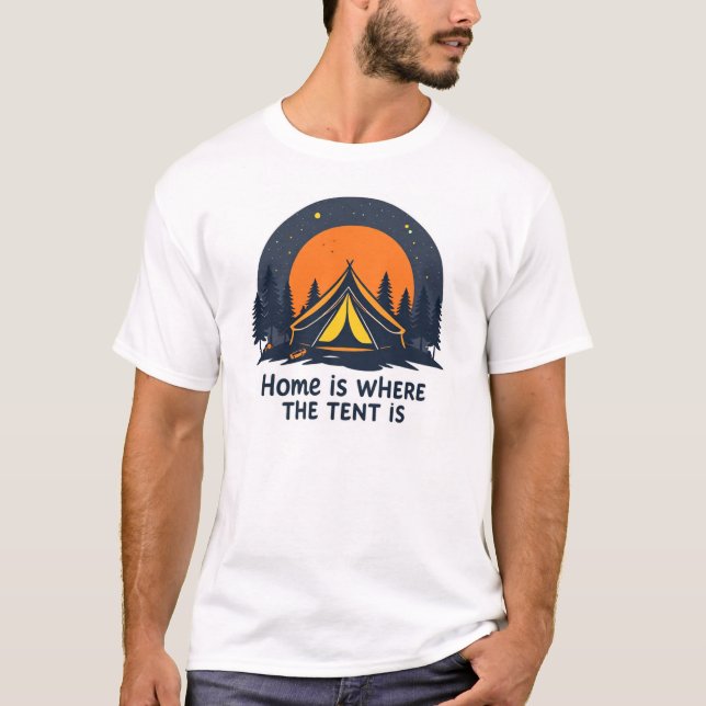 T-shirt La maison est là où se trouve la tente - camping (Devant)