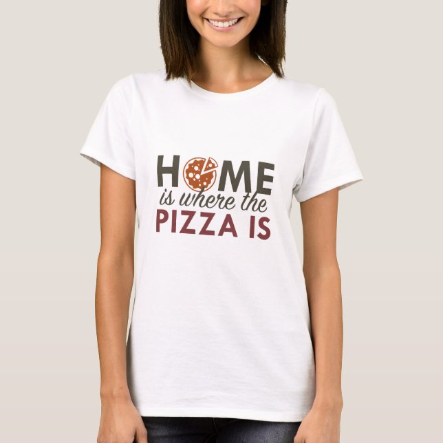 T-shirt La maison est où est la pizza (Devant)
