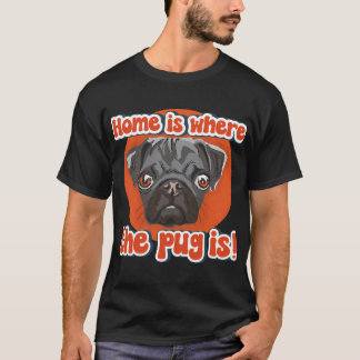 T-shirt La maison est où est le pug citation de chien
