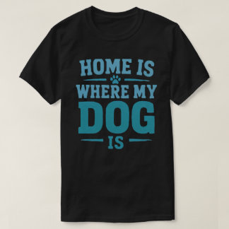 T-shirt La maison est où est mon chien Design vintage pour