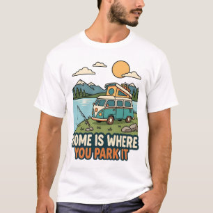 T-shirt La maison est où vous la garez Camionnette vintage